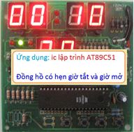 Ứng dụng ic lập trình AT89C51: Đồng hồ có hẹn giờ mở và giờ tắt